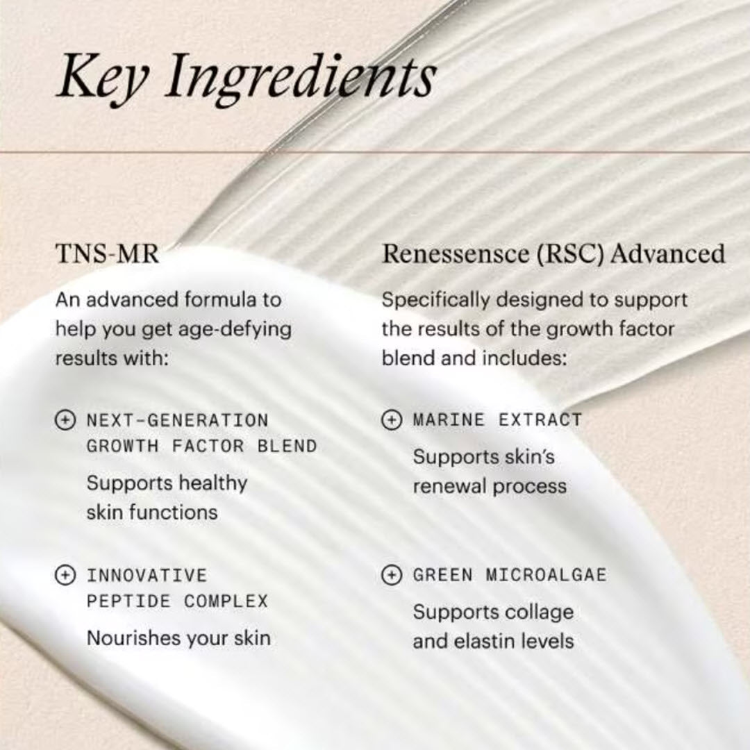 Key ingredients in SkinMedica TNS Advanced+ Serum: TNS-MR next-generation growth factor blend and innovative peptide complex, plus Renessensce RSC Advanced with marine extract and green microalgae to support collagen and elastin